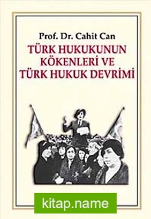 Türk Hukukunun Kökenleri ve Türk Hukuk Devrimi