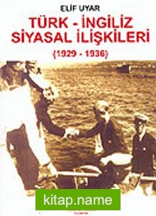 Türk – İngiliz Siyasal İlişkileri 1929-1936