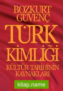 Türk Kimliği  Kültür Tarihinin Kaynakları