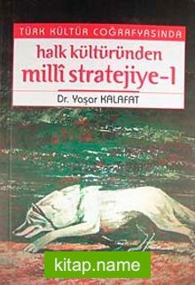 Türk Kültür Coğrafyasında Halk Kültüründen Milli Stratejiye-1