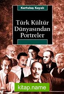 Türk Kültür Dünyasından Portreler