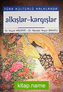 Türk Kültürlü Halklarda Alkışlar-Kargışlar