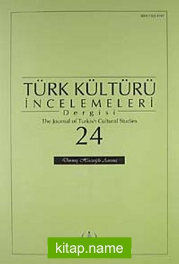 Türk Kültürü İncelemeleri Dergisi 24 / 2011 Bahar / Spring