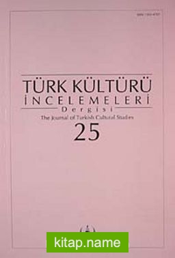 Türk Kültürü İncelemeleri Dergisi 25 / 2011 Güz/Autumn