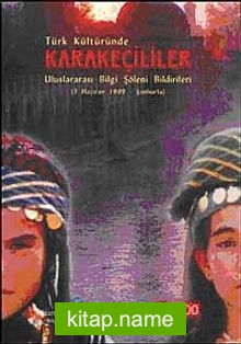 Türk Kültüründe Karakeçililer  Uluslararası Bilgi Şöleni Bildirileri