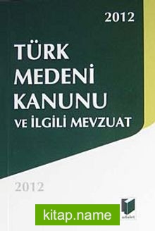 Türk Medeni Kanunu ve İlgili Mevzuat 2014 (Cep Boy)