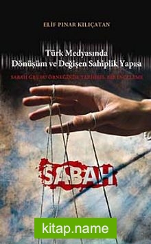 Türk Medyasında Dönüşüm ve Değişen Sahiplik Yapısı