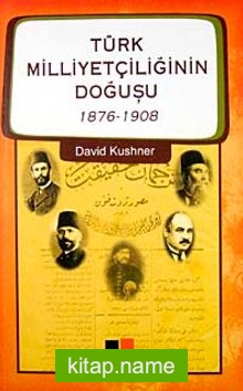 Türk Milliyetçiliğinin Doğuşu (1876-1908)