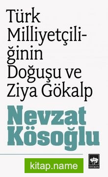 Türk Milliyetçiliğinin Doğuşu ve Ziya Gökalp