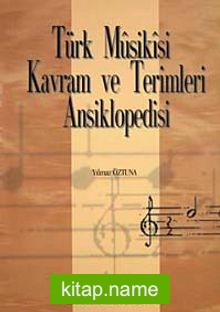 Türk Musikisi Kavram ve Terimleri Ansiklopedisi