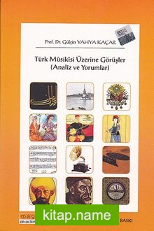 Türk Mûsikîsi Üzerine Görüşler Analiz ve Yorumlar