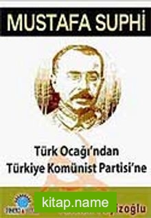 Türk Ocağı’ndan Türkiye Komünist Partisi’ne Mustafa Suphi