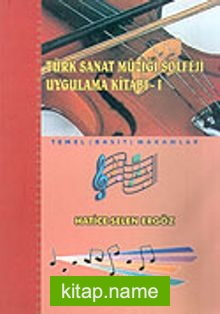 Türk Sanat Müziği Solfeji Uygulama Kitabı 1