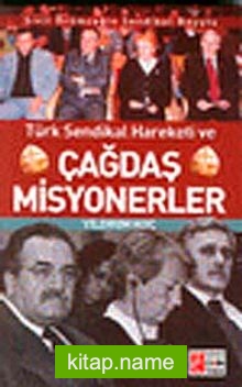 Türk Sendikal Hareketi ve Çağdaş Misyonerler