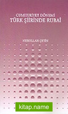 Türk Şiirinde Rubai: Cumhuriyet Dönemi