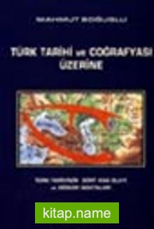 Türk Tarihi ve Coğrafyası Üzerine