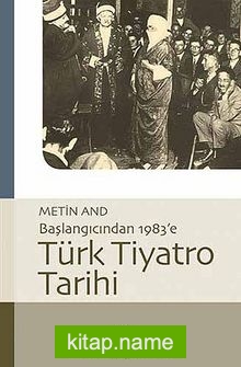 Türk Tiyatro Tarihi Başlangıcından 1983’e