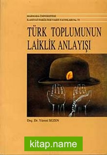 Türk Toplumunun Laiklik Anlayışı