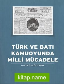 Türk ve Batı Kamuoyunda Milli Mücadele