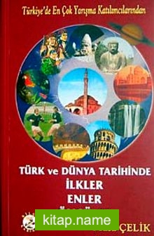 Türk ve Dünya Tarihinde İlkler Enler Öncüler