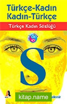 Türkçe Kadın Sözlük / Türkçe-Kadın Kadın-Türkçe