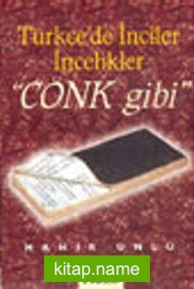 Türkçe’de İnciler İncelikler “Cönk Gibi”