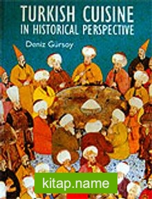 Turkish Cuisine İn Historical Perspective