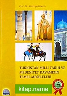 Türkistan Milli Tarih ve Medeniyet Davamızın Temel Meseleleri