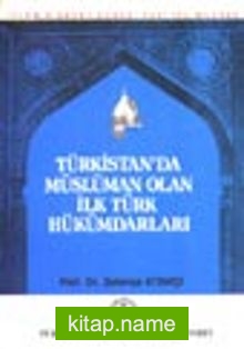 Türkistan’da Müslüman Olan İlk Türk Hükümdarları