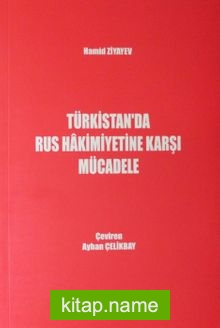 Türkistan’da Rus Hakimiyetine Karşı Mücadele