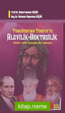 Türkistan’dan Türkiye’ye Alevilik-Bektaşilik  Dinler Tarihi Açısından Bir Yaklaşım