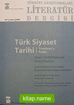 Türkiye Araştırmaları Literatür Dergisi Cilt:1 Sayı:2 2003/Türk Siyaset Tarihi – Tanzimat’a Kadar