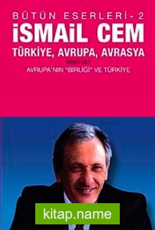 Türkiye, Avrupa, Avrasya 2.Cilt  Avrupa’nın “Birliği” ve Türkiye