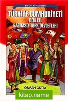 Türkiye Cumhuriyeti Devleti Bağımsız Türk Devetleri