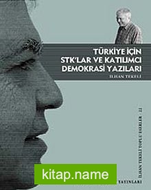 Türkiye İçin STK’lar ve Katılımcı Demokrasi Yazıları