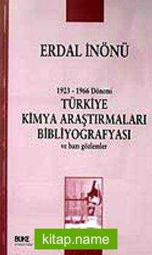 Türkiye Kimya Araştırmaları Bibliyografyası / 1923-1966 Dönemi