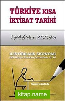 Türkiye Kısa İktisat Tarihi (1946’dan 2008’e)