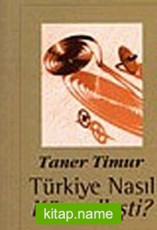 Türkiye Nasıl Küreselleşti?