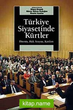 Türkiye Siyasetinde Kürtler Direniş, Hak Arayışı, Katılım