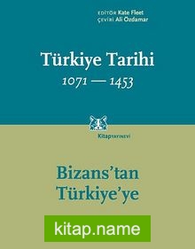 Türkiye Tarihi 1071-1453 Bizans’tan Türkiye’ye