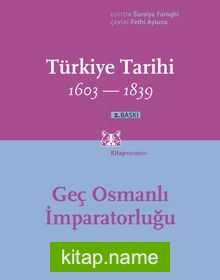 Türkiye Tarihi 1603-1839 Geç Osmanlı İmparatorluğu