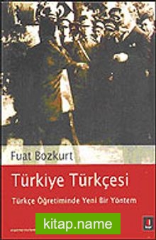 Türkiye Türkçesi: Türkçe Öğretiminde Yeni Bir Yöntem