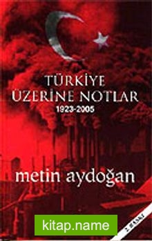 Türkiye Üzerine Notlar 1923-2005