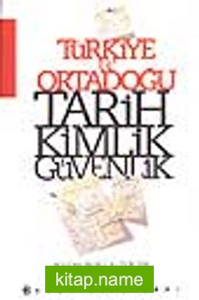 Türkiye ve Ortadoğu Tarih Kimlik Güvenlik