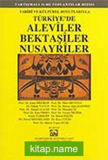 Türkiye’de Aleviler Bektaşiler Nusayriler / Tarihi ve Kültürel Boyutlarıyla