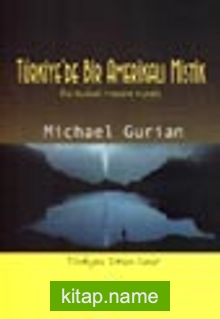 Türkiye’de Bir Amerikalı Mistik / Bir Ruhsal Macera Kitabı