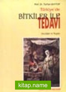 Türkiye’de Bitkiler ile Tedavi Geçmişte ve Bugün