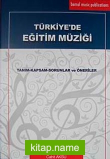 Türkiye’de Eğitim Müziği  Tanım-Kapsam-Sorunlar ve Öneriler