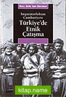 Türkiye’de Etnik Çatışma İmparatorluktan Cumhuriyete