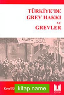 Türkiye’de Grev Hakkı ve Grevler